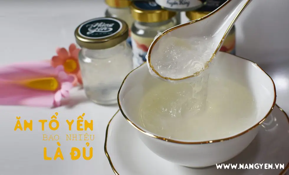 ăn tổ yến bao nhiêu là đủ